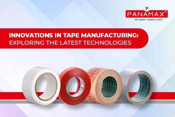 Innovations in Tape Manufacturing: Exploring the Latest Technologies