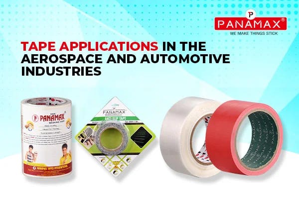 Tape Applications in the Aerospace and Automotive Industries