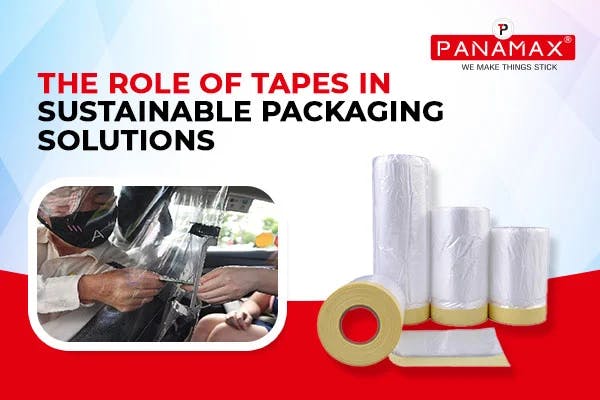 The Role of Tapes in Sustainable Packaging Solutions